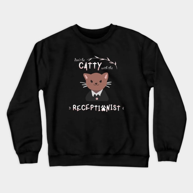 Don't Be Catty with the Receptionist Crewneck Sweatshirt by yellowpomelo